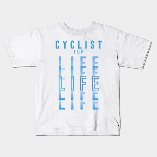 CYCLIST FOR LIFE | Minimal Text Aesthetic Streetwear Unisex Design for Fitness/Athletes/Cyclists | Shirt, Hoodie, Coffee Mug, Mug, Apparel, Sticker, Gift, Pins, Totes, Magnets, Pillows Kids T-Shirt by design by rj.